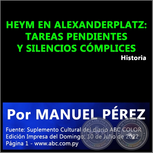 HEYM EN ALEXANDERPLATZ: TAREAS PENDIENTES Y SILENCIOS CÓMPLICES - Por MANUEL PÉREZ - Domingo, 10 de Julio de 2022